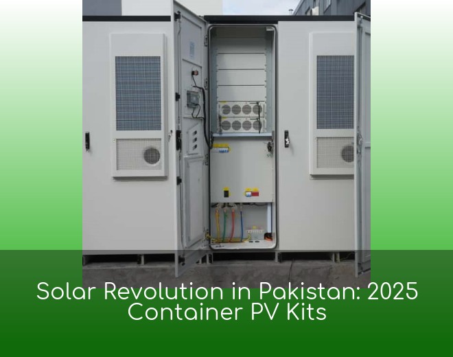 Solar Revolution in Pakistan: 2025 Container PV Kits
